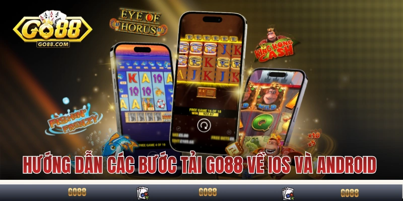 Tải GO88: Hướng Dẫn Tải Để Trải Nghiệm An Toàn Và Tiện Lợi 3 Hướng dẫn các bước tải GO88 về iOS và Android